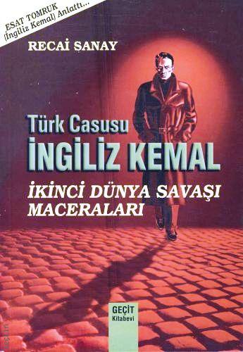 Türk Casusu İngiliz Kemal İkinci Dünya Savaşı Maceraları Esat Tomruk  - Kitap