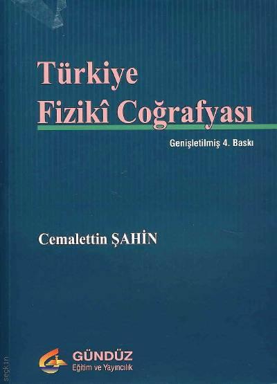 Türkiye Fiziki Coğrafyası Cemalettin Şahin  - Kitap