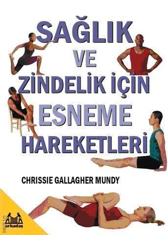 Sağlık ve Zindelik İçin Esneme Hareketleri Chrissie Gallagher Mundy  - Kitap