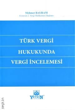 Türk Vergi Hukukunda Vergi İncelemesi Mehmet Bayram