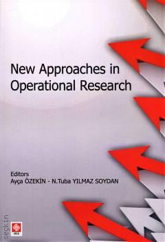 New Approaches in Operational Research Ayça Özekin, N. Tuba Yılmaz Soydan