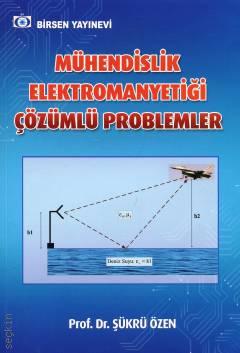 Mühendislik Elektromanyetiği Çözümlü Problemler Prof. Dr. Şükrü Özen  - Kitap