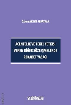 Acentelik ve Tekel Yetkisi Veren Diğer Sözleşmelerde Rekabet Yasağı