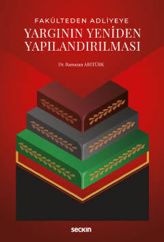 Fakülteden Adliyeye Yargının Yeniden Yapılandırılması Dr. Ramazan Arıtürk  - Kitap