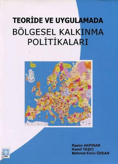 Bölgesel Kalkınma Politikaları Rasim Akpınar, Kamil Taşcı, Mehmet Emin Özsan