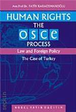 Human Rights The Osce Process Law and Foreign Policy Prof. Dr. Fatih Karaosmanoğlu  - Kitap