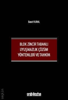 Blok Zincir Tabanlı Uyuşmazlık Çözüm Yöntemleri ve Tahkim