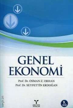 Genel Ekonomi Prof. Dr. Osman Z. Orhan, Prof. Dr. Seyfettin Erdoğan  - Kitap
