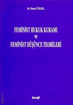 Feminist Hukuk Kuramı ve Feminist Düşünce Teorileri Murat Yüksel