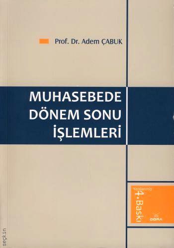 Muhasebe Dönem Sonu İşlemleri Prof. Dr. Adem Çabuk  - Kitap