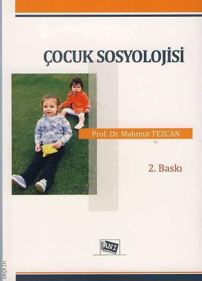 Çocuk Sosyolojisi Prof. Dr. Mahmut Tezcan  - Kitap