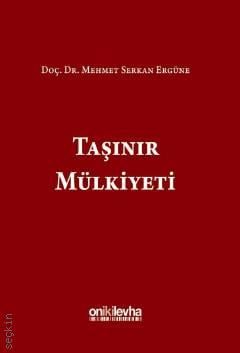 Taşınır Mülkiyeti Doç. Dr. Mehmet Serkan Ergüne  - Kitap