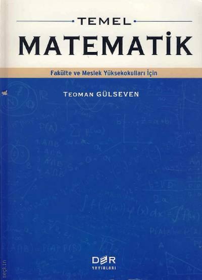 Temel Matematik Fakülte ve Meslek Yüksekokulları İçin Teoman Gülseven  - Kitap