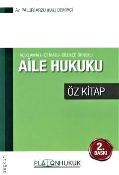 Açıklamalı – İçtihatlı – Dilekçe Örnekli Aile Hukuku Öz Kitap Paluri Arzu Kal Demirçi  - Kitap