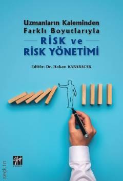Uzmanların Kaleminden Farklı Boyutlarıyla Risk ve Risk Yönetimi Dr. Hakan Karabacak  - Kitap