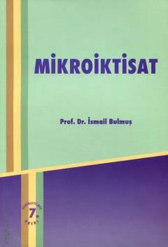 Mikroiktisat Prof. Dr. İsmail Bulmuş  - Kitap