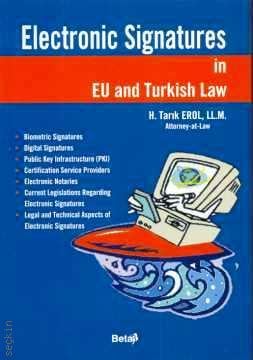 Electronic Signatures in EU and Turkish Law H. Tarık Erol  - Kitap