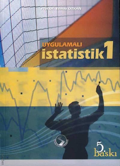 Uygulamalı İstatistik – 1 Prof. Dr. Yılmaz Özkan  - Kitap