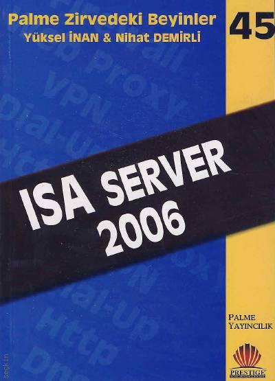 Palme Zirvedeki Beyinler ISA Server 2006 Yüksel İnan, Nihat Demirli  - Kitap