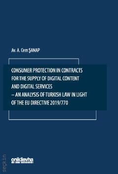 Consumer Protection in Contracts for The Supply of Digital Content and Digital Services–An Analysis of Turkish Law in Light of The EU Directive 2019/770