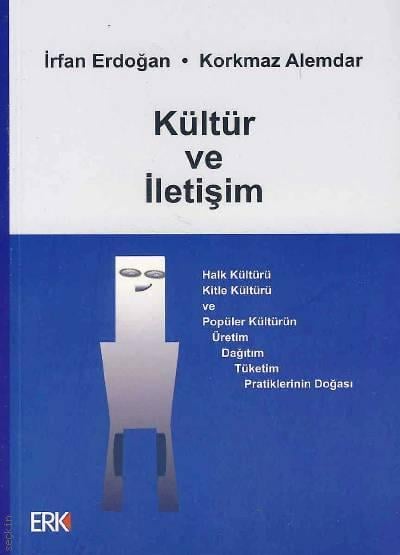 Kültür ve İletişim İrfan Erdoğan, Korkmaz Alemdar  - Kitap