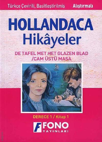 Türkçe Çevirili, Basitleştirilmiş – Alıştırmalı Hollandaca Hikayeler, Cam Üstü Masa Derece – 1 / Kitap – 1 Yazar Belirtilmemiş  - Kitap