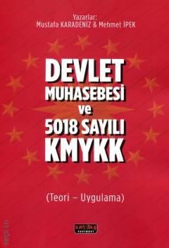 Devlet Muhasebesi ve 5018 Sayılı KMYKK (Teori – Uygulama) Mustafa Karadeniz, Mehmet İpek  - Kitap