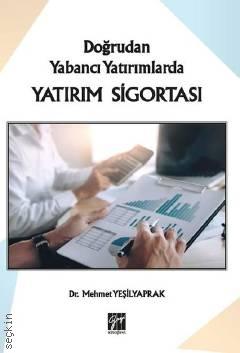 Doğrudan Yabancı Yatırımlarda Yatırım Sigortası Mehmet Yeşilyaprak  - Kitap