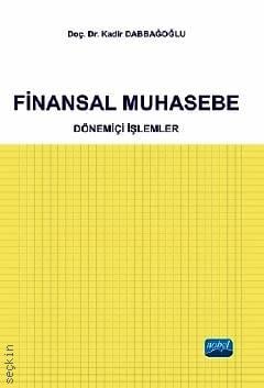 Finansal Muhasebe Dönemiçi İşlemler Doç. Dr. Kadir Dabbağoğlu  - Kitap