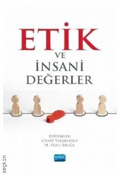 Etik ve İnsani Değerler Cüneyt Yaşaroğlu, E. Fazlı Ergül  - Kitap