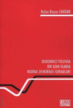 Demokrasi Yolunda Bir Adım Olarak Radikal Demokrasi Kuramları Rabia Beyza Candan  - Kitap