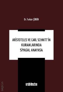 Aristoteles ve Carl Schmitt'in Kuramlarında Siyasal Anayasa