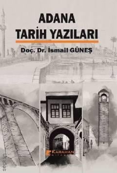 Adana Tarihi Yazıları İsmail Güneş