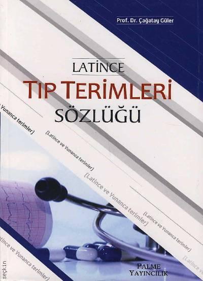 Latince Tıp Terimleri Sözlüğü  Prof. Dr. Çağatay Güler  - Kitap
