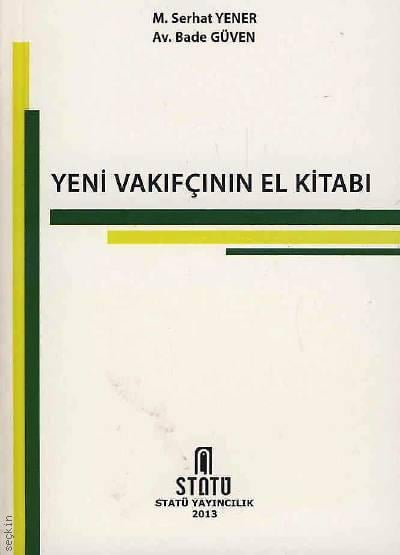 Yeni Vakıfçının El Kitabı M. Serhat Yener, Bade Güven Kardeş  - Kitap