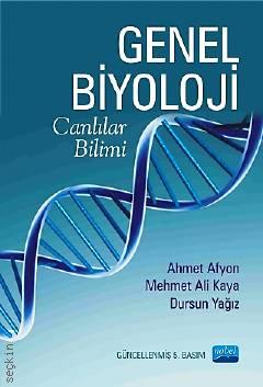 Genel Biyoloji Ahmet Afyon, Mehmet Ali Kaya, Dursun Yağız