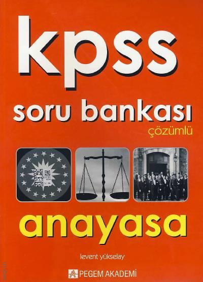 KPSS Anayasa Soru Bankası  Çözümlü Levent Yükselay  - Kitap