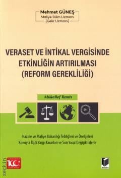Veraset ve İntikal Vergisinde Etkinliğin Artırılması (Reform Gerekliliği) Mehmet Güneş  - Kitap