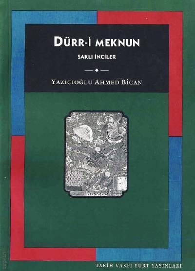 Dürr–i Meknun: Saklı İnciler Ahmet Bican Yazıcıoğlu  - Kitap