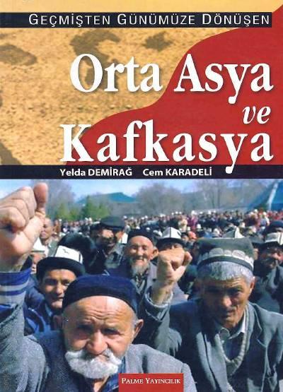 Orta Asya ve Kafkasya  Yelda Demirağ, Cem Karadeli  - Kitap