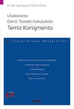 Uluslararası Deniz Ticareti Hukukunda Temiz Konişmento  – Ticaret Hukuku Monografileri – Dr. Öğr. Üyesi Zeynep Tunca Özcan  - Kitap