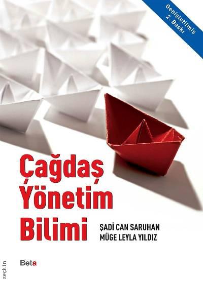 Çağdaş Yönetim Bilimi Prof. Dr. Şadi Can Saruhan, Dr. Müge Leyla Yıldız  - Kitap