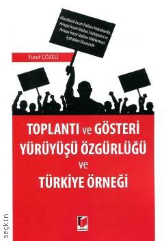 Toplantı ve Gösteri Yürüyüşü Özgürlüğü ve Türkiye Örneği Yusuf Çözeli  - Kitap