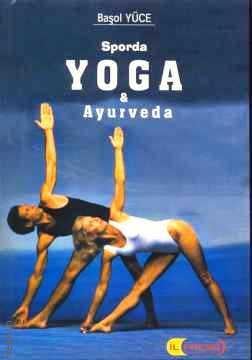 Sporda Yoga – Ayurveda Başol Yüce  - Kitap