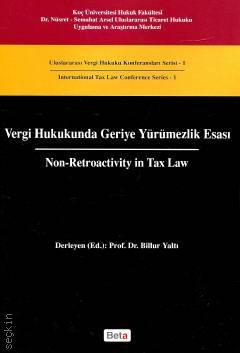 Vergi Hukukunda Geriye Yürümezlik Esası Doç. Dr. Billur Yaltı  - Kitap