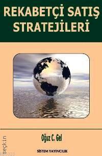 Rekabetçi Satış Stratejileri Oğuz C. Gel  - Kitap