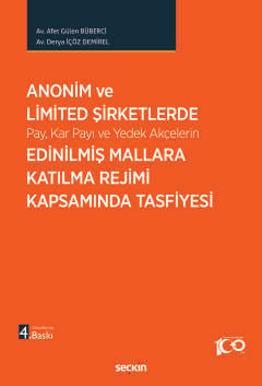 Anonim ve Limited Şirketlerde Pay, Kar Payı ve Yedek Akçelerin Edinilmiş Mallara Katılma Rejimi Kapsamında Tasfiyesi
