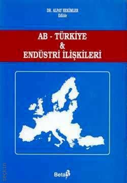 AB – Türkiye & Endüstri İlişkileri Alpay Hekimler  - Kitap