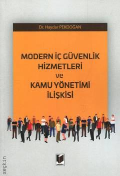 Modern İç Güvenlik Hizmetleri ve Kamu Yönetimi İlişkisi Dr. Haydar Pekdoğan  - Kitap