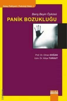 Barış Beyin Öyküsü Panik Bozukluğu Prof. Dr. Orhan Doğan, Dr. Hülya Turgut  - Kitap